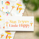 Stay Trippy, Little Hippy Hanging MDF Sign