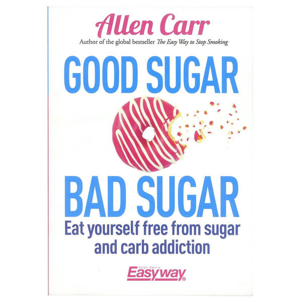 Good Sugar Bad Sugar Good Sugar Bad Sugar Self Help Book