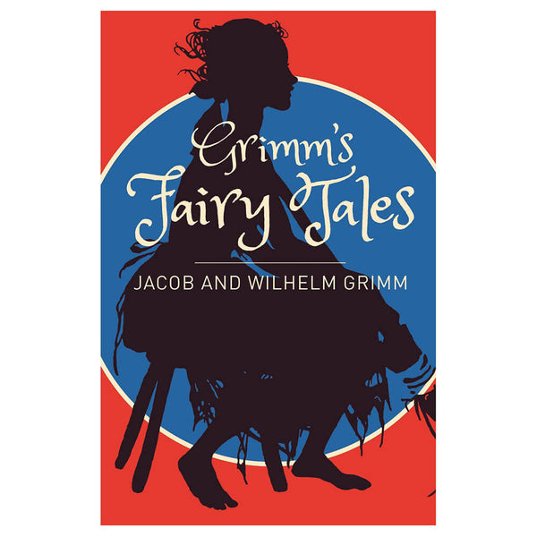 Grimms Fairy Tales: A Selection